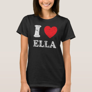 Distressed Grunge Worn Out Style I Love Ella T-Shirt