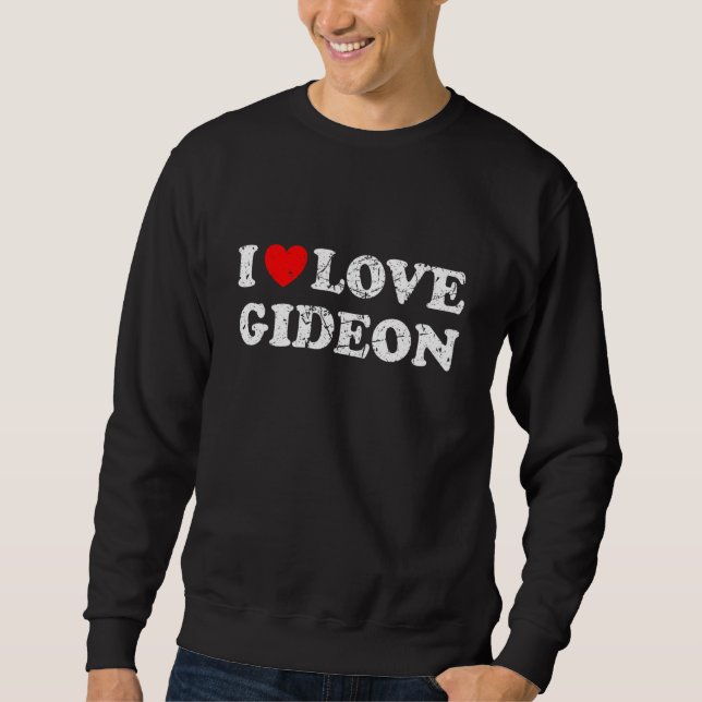 Distressed Grunge Worn Out Style I Love Gideon Sweatshirt (Front)