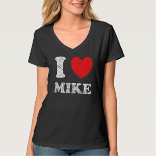 Distressed Grunge Worn Out Style I Love Mike T-Shirt