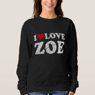 Distressed Grunge Worn Out Style I Love Zoe Sweatshirt
