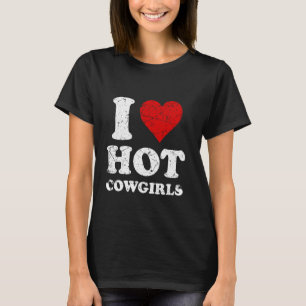 Distressed I Love Hot Cowgirls T-Shirt