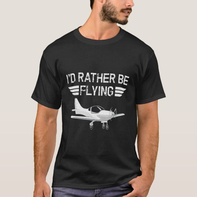 Distressed I'D Rather Be Flying Funny Aeroplane Pi T-Shirt (Front)