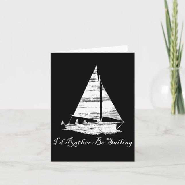 Distressed I'd Rather Be Sailing Sailboat Boating  Card (Front)