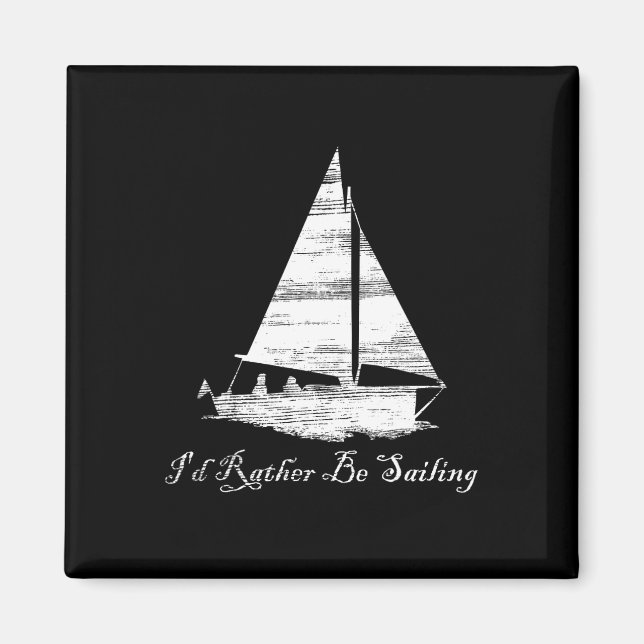 Distressed I'd Rather Be Sailing Sailboat Boating  Magnet (Front)