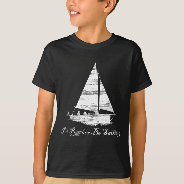 Distressed I'd Rather Be Sailing Sailboat Boating  T-Shirt (Front)