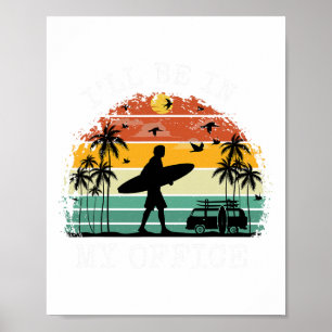 Distressed I'll Be In My Office Funny Surf Beach L Poster
