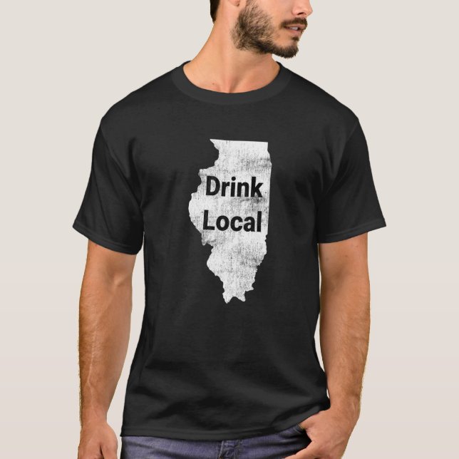 Distressed Illinois Drink Local T-Shirt (Front)