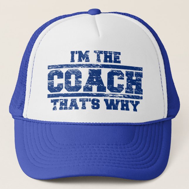 Distressed I'm The Coach That's Why Hat (Front)