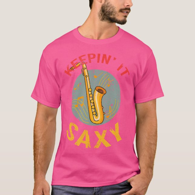 Distressed Keepin' It Saxy - Saxophone Player Jazz T-Shirt (Front)