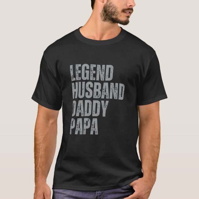 Distressed Legend Husband Daddy Papa T-Shirt (Front)