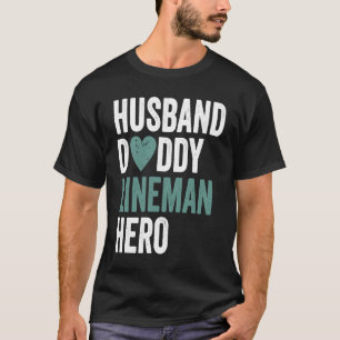 Distressed Lineman Husband Daddy Lineman Hero T-Shirt