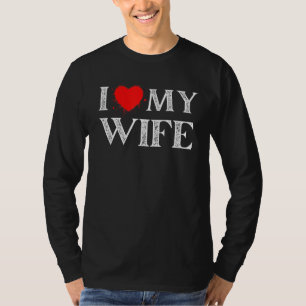 Distressed Mens Womens I Love My Wife Anniversary T-Shirt