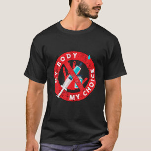 Distressed My Body My Choice Anti-Vaccination T-Shirt