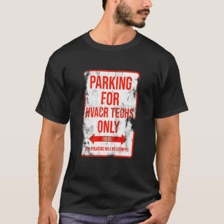 Distressed Parking for HVACR Techs Only T-Shirt