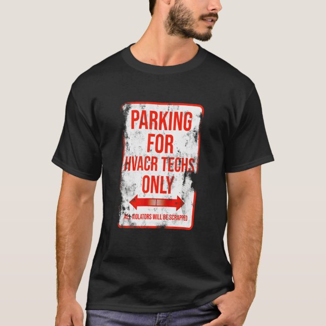 Distressed Parking for HVACR Techs Only T-Shirt (Front)