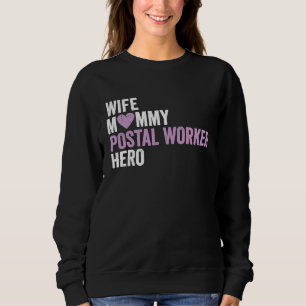 Distressed Postal Worker Wife Mommy Postal Worker Sweatshirt