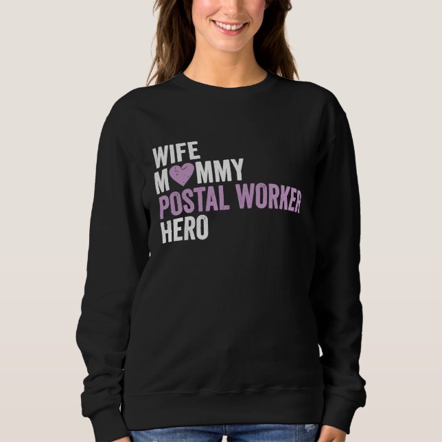 Distressed Postal Worker  Wife Mommy Postal Worker Sweatshirt (Front)