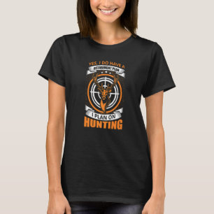 Distressed Quote Bow Hunting Fun My Retirement Pla T-Shirt