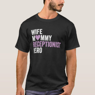 Distressed Receptionis Wife Mummy Receptionist Her T-Shirt