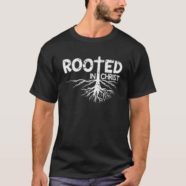Distressed Rooted In Christ Christian Faith Men Wo T-Shirt (Front)