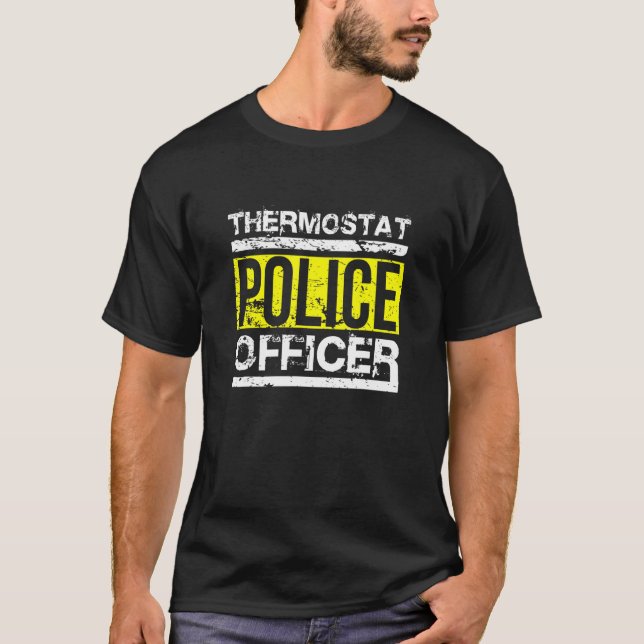 Distressed Thermostat Police Officer Fathers Day T-Shirt (Front)