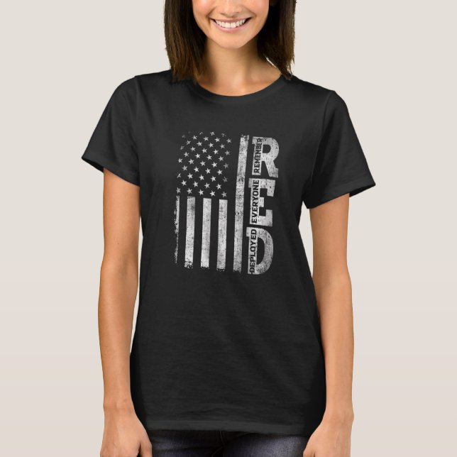 Distressed US Flag Remember Everyone Deployed R E  T-Shirt (Front)