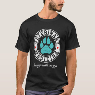 Distressed Vet Veterinary Medicine Because People T-Shirt