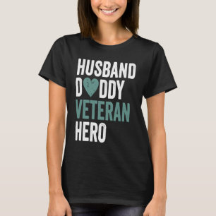 Distressed Veteran Husband Daddy Veteran Hero T-Shirt
