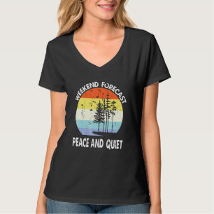 Distressed Weekend Forecast Peace And Quiet Lake L T-Shirt