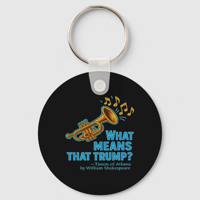 Distressed What Means Trump Timon Athens Shakespea Key Ring (Front)