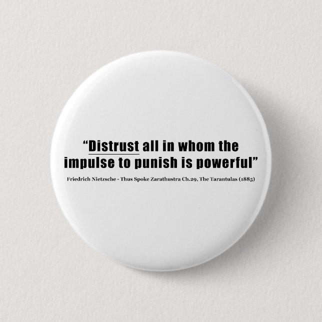 Distrust all whom impulse to punish is powerful 6 cm round badge (Front)
