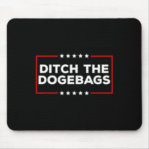 Ditch The Dogegs Anti Doge Trump  Mouse Pad