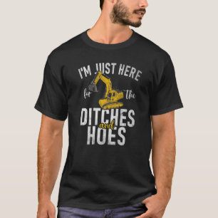 Ditches And Hoes  Construction Workers & Construct T-Shirt