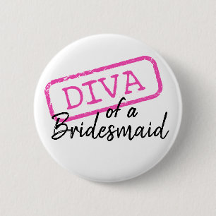 “DIVA of a Bridesmaid” 6 Cm Round Badge