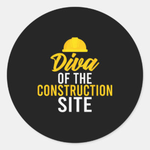 Diva Of The Construction Site Funny Construction W Classic Round Sticker
