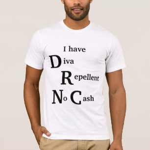 Diva Repellent No Cash T's T-Shirt