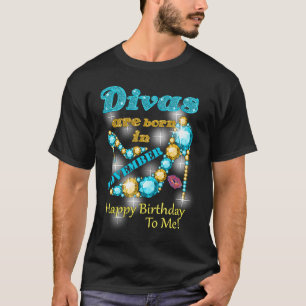 Divas Are Born In November Happy Birthday To Me T-Shirt