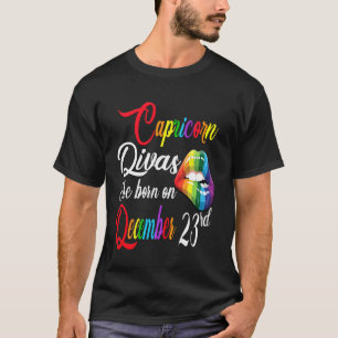 Divas Are Born On December 23rd Capricorn Girl Rai T-Shirt