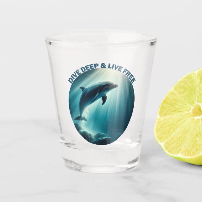 Dive Deep Live Free Dolphin  Shot Glass (Front)