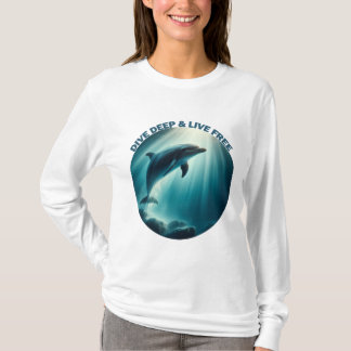 Dive Deep Live Free Dolphin T-Shirt