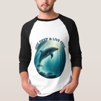 Dive Deep Live Free Dolphin T-Shirt