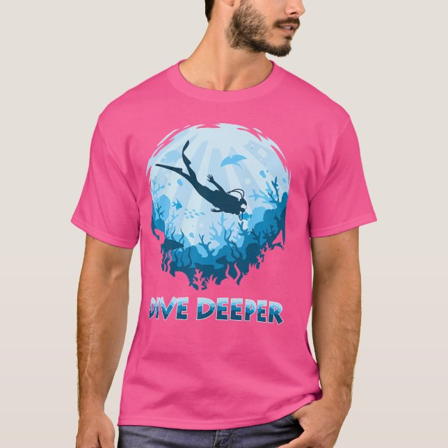 Dive Deeper Aquatic Scuba Diver Illustration Divin T-Shirt (Front)