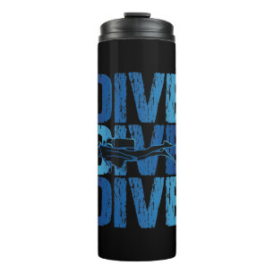 Dive Dive Dive - Scuba Diver Underwater Diving Thermal Tumbler