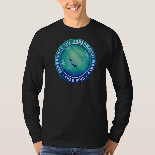 Dive Free  Experience The Underwater World T-Shirt (Front)