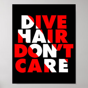 Dive Hair Don't Care  Poster