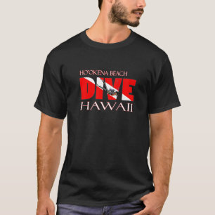 Dive Ho'okena Beach Hawaii Scuba Diving Snorkellin T-Shirt