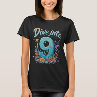 Dive Into 9 Ocean Theme 9th Birthday or Anniversar T-Shirt