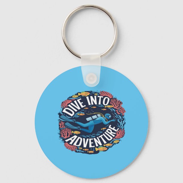 Dive Into Adventure Scuba Diving Ocean Exploration Key Ring (Front)