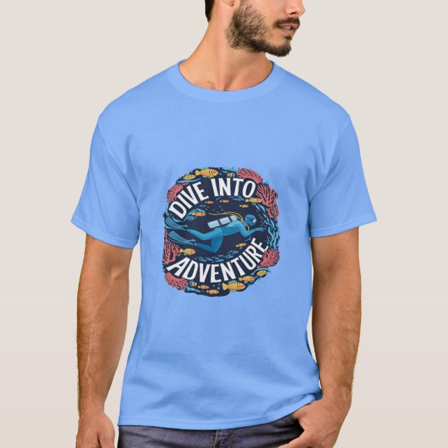 Dive Into Adventure Scuba Diving Ocean Exploration T-Shirt (Front)