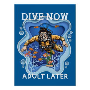 Dive Now Adult Later Poster